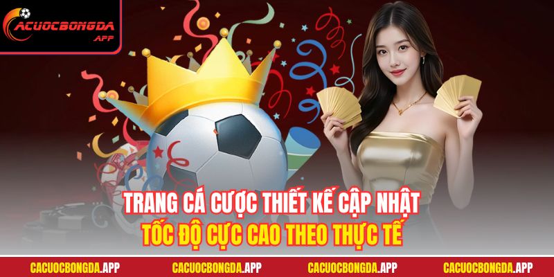 Trang cá cược thiết kế cập nhật tốc độ cực cao theo thực tế